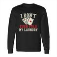 I Dont Even Fold My Laundry Poker Card Player Gambler Long Sleeve T-Shirt