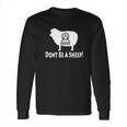 Dont Be A Sheep Illuminati Anti Nwo Long Sleeve T-Shirt