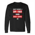 Dont Worry I Zip-Tied And Duct-Taped It - Funny Racecar Automotive Long Sleeve T-Shirt