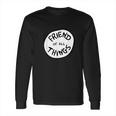 Dr Seuss Friend Of All Things Emblem Best Friend Gifts Long Sleeve T-Shirt