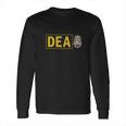 Drug Enforcement Administration Shirt Dea Agent Tee Long Sleeve T-Shirt