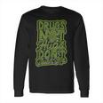 Drugs Not Hugs Dont Touch Me - Roll A Marijuana Long Sleeve T-Shirt