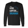 Drummer This Girl Love Her Drummer - Teefordrummer Long Sleeve T-Shirt