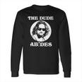 The Dude Abides - The Big Lebowski Long Sleeve T-Shirt