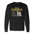 Dumbo The One The Only The Fabulous Long Sleeve T-Shirt