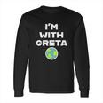 Earth Day Climate Change Im With Greta Science Long Sleeve T-Shirt