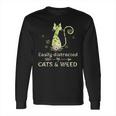 Easily Distracted By Cats And Weed Long Sleeve T-Shirt