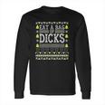 Eat A Bag Of Dicks Long Sleeve T-Shirt