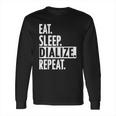 Eat Sleep Dialize Repeat Tech Long Sleeve T-Shirt