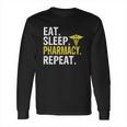 Eat Sleep Pharmacy Repeat Pharmacist Gift Long Sleeve T-Shirt