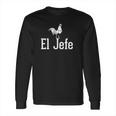 El Jefe The Rooster Long Sleeve T-Shirt