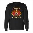 Elect A Clown Expect A Circus Beauty Long Sleeve T-Shirt