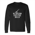 Erection Pays Bills Crane Machinery Operator Sub Contractor Long Sleeve T-Shirt