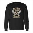 I Am An Erection Specialist What Is Your Superpower Job Shirts Long Sleeve T-Shirt