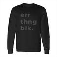 Err Thing Black Err Thing Blk Long Sleeve T-Shirt