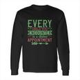 Every Child You Encounter Is A Divine Appointment Long Sleeve T-Shirt