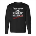 Facebook Jail Inmate 48151623 Repeat Offender Shirt Long Sleeve T-Shirt