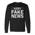 Very Fake News Funny Political Long Sleeve T-Shirt