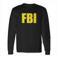 Fbi Federal Bureau Of Investigation Logo Long Sleeve T-Shirt