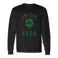 As FeckShirt Funny Saint Patricks Da Long Sleeve T-Shirt