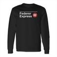 Federer Express Rf Shirt Hoodie Sweater Longsleeve T-Shirt Long Sleeve T-Shirt