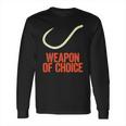 Fishing Weapon Of Choice Sweater Long Sleeve T-Shirt