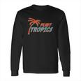 Flint Tropics Funny Long Sleeve T-Shirt