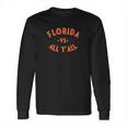 Florida Vs All Yall Represent The Gator State Long Sleeve T-Shirt