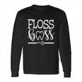 Floss Boss Dentist Dental Hygienist And Assistant Gift Cute Gift Long Sleeve T-Shirt