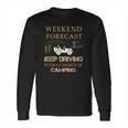 Weekend Forecast Jeep Driving CampingShirts Long Sleeve T-Shirt