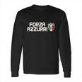 Forza Azzurri Italy Italia Soccer Team Fan Logo Long Sleeve T-Shirt