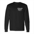 Fraud Dept Department Scamerica Long Sleeve T-Shirt