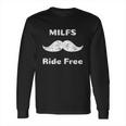 Free Mustache Rides Milfs Ride Free Long Sleeve T-Shirt