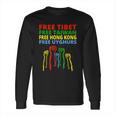 Free Tibet Free Taiwan Free Hong Kong Free Uyghurs Protest Long Sleeve T-Shirt