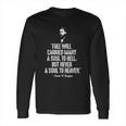 Free Will Carried Many To Hell Charles Spurgeon Quote Heaven Long Sleeve T-Shirt