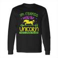 Im Friends With The Unicorn Thats Under My Bed Long Sleeve T-Shirt