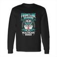 Frontline Warrior Healthcare Worker Long Sleeve T-Shirt