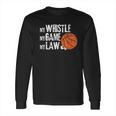 Funny Basketball Referee Quotes Gift I Hoops Ref Long Sleeve T-Shirt