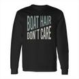 Funny Boating Pun Boater Water Humor Long Sleeve T-Shirt