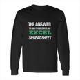 Funny Excel Spreadsheet Long Sleeve T-Shirt