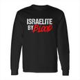 Funny Israelite By Blood Jewish Faith For Hebrew Jew Long Sleeve T-Shirt