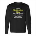 Funny Medication Aide Job Career Occupation Profession Gift Long Sleeve T-Shirt