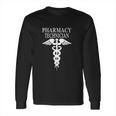 Funny Pharma Tech Gift For Pharmacy Technician Long Sleeve T-Shirt