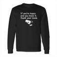 Funny Pharmacist If Youre Happy Thank Your Med Long Sleeve T-Shirt