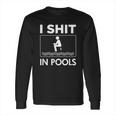 Funny I S Hit In Pools Offensive Swimming Swim Long Sleeve T-Shirt