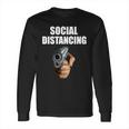 Funny Social Distancing Gun Long Sleeve T-Shirt