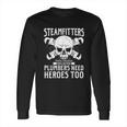 Funny Steamfitters Steam Pipe Welding Long Sleeve T-Shirt