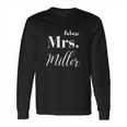 Future Mrs Miller Bridal Wedding Party Gift Bride Long Sleeve T-Shirt