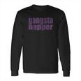 Gangsta Napper Long Sleeve T-Shirt