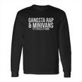 Gangsta Rap And Minivans Long Sleeve T-Shirt